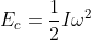 E_c = \frac{1}{2} I \omega^2